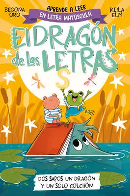 Fonika spanyolul - DOS Sapos, Un Dragn Y Un Solo Colchn / Két béka, egy Drago N és egy matrac . the Letters Dragon 4 - Phonics in Spanish-DOS Sapos, Un Dragn Y Un Solo Colchn / Two Frogs, One Drago N, and One Mattress . the Letters Dragon 4