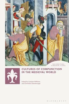 A lelkiismeret-furdalás kultúrái a középkori világban - Cultures of Compunction in the Medieval World