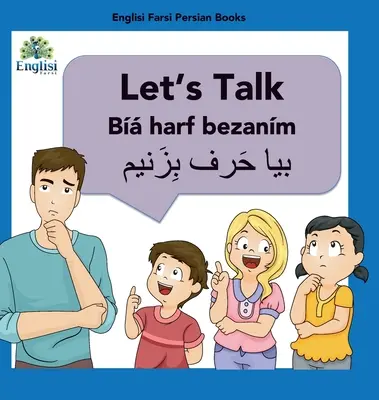 Tanulj perzsául Let's Talk By Harf Bezanm: In English, Persian & Finglisi: Let's Talk By Harf Bezanm - Learn Persian Let's Talk By Harf Bezanm: In English, Persian & Finglisi: Let's Talk By Harf Bezanm