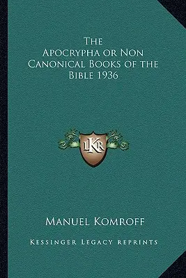 Az apokrifek vagy a Biblia nem kanonikus könyvei 1936 - The Apocrypha or Non Canonical Books of the Bible 1936