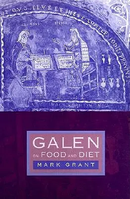 Galénosz az élelemről és a táplálkozásról - Galen on Food and Diet
