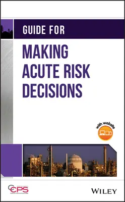 Útmutató az akut kockázatokkal kapcsolatos döntések meghozatalához - Guide for Making Acute Risk Decisions