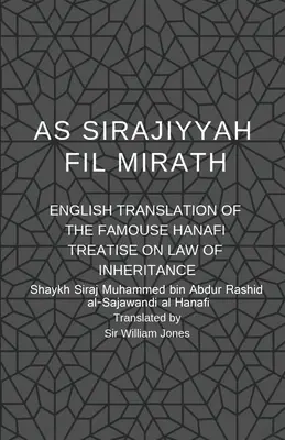 As Sirajiyyah Fil Mirath: A híres hanafi öröklési jogi értekezés angol fordítása - As Sirajiyyah Fil Mirath: English Translation of the famous Hanafi treatise on Law of inheritance