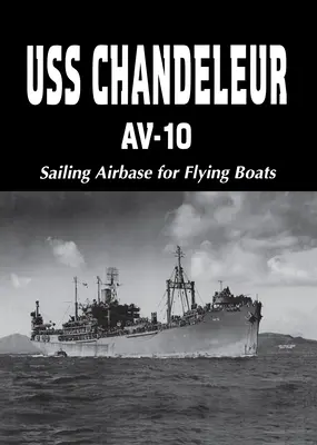 USS Chandeleur Av-10: Vitorlázó légibázis repülő hajók számára (Limited) - USS Chandeleur Av-10: Sailing Airbase for Flying Boats (Limited)