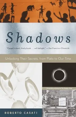 Árnyékok: Platóntól napjainkig - Shadows: Unlocking Their Secrets, from Plato to Our Time