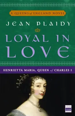 Hűséges szerelem: Henrietta Maria, I. Károly felesége - Loyal in Love: Henrietta Maria, Wife of Charles I