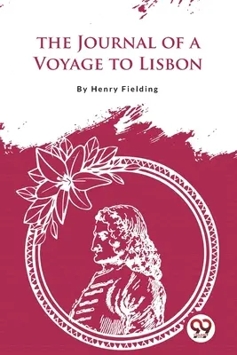 Egy lisszaboni utazás naplója - The Journal of a Voyage to Lisbon