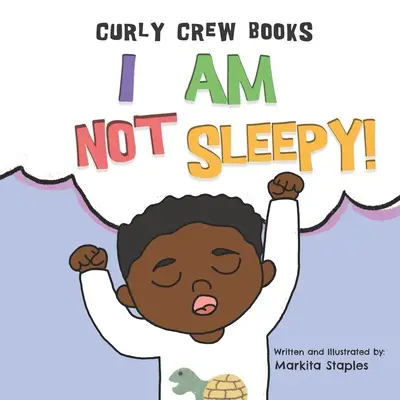 Nem vagyok álmos! Lefekvés előtti könyv fiúknak - I Am Not Sleepy!: A bedtime book for boys