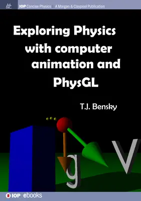 A fizika felfedezése számítógépes animációval és PhysGL-rel - Exploring physics with computer animation and PhysGL