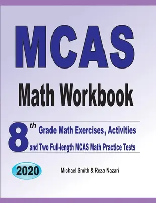 Cvičebnice matematiky MCAS: Cvičení a aktivity z matematiky pro 8. třídu a dva kompletní cvičné testy MCAS z matematiky. - MCAS Math Workbook: 8th Grade Math Exercises, Activities, and Two Full-Length MCAS Math Practice Tests