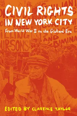 Civil Rights in New York City: A második világháborútól a Giuliani-korszakig - Civil Rights in New York City: From World War II to the Giuliani Era