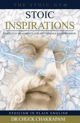 Sztoikus inspirációk: Epiktétosz töredékei, Aranymondások és az Enchiridion - Stoic Inspirations: Epictetus' Fragments, Golden Sayings & Enchiridion