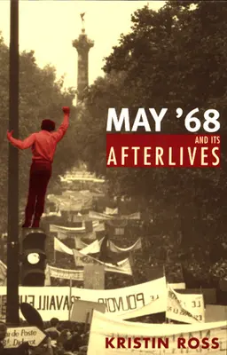 68 májusa és utóélete - May '68 and Its Afterlives
