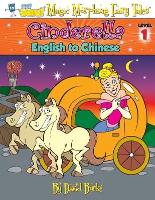 Hamupipőke: Cinderella: angolról kínaira, 1. szint - Cinderella: English to Chinese, Level 1