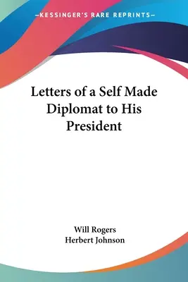 Egy önjelölt diplomata levelei az elnökéhez - Letters of a Self Made Diplomat to His President