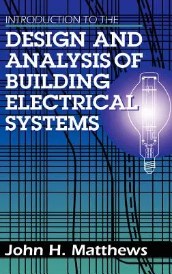 Bevezetés az épületek elektromos rendszereinek tervezésébe és elemzésébe - Introduction to the Design and Analysis of Building Electrical Systems