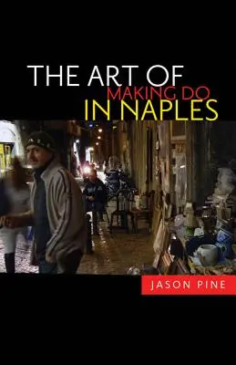 A nápolyi boldogulás művészete - The Art of Making Do in Naples