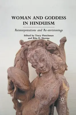 Nő és istennő a hinduizmusban: Újraértelmezések és újraértelmezések - Woman and Goddess in Hinduism: Reinterpretations and Re-Envisionings