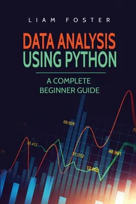 Adatelemzés Python használatával: A Complete Beginner Guide - Data Analysis Using Python: A Complete Beginner Guide