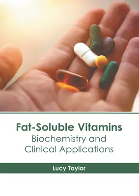 Zsírban oldódó vitaminok: Biokémia és klinikai alkalmazások - Fat-Soluble Vitamins: Biochemistry and Clinical Applications