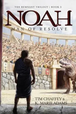 Noé: Az elszántság embere - Noah: Man of Resolve