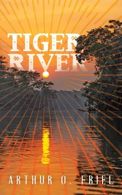 Tigris folyó: Klasszikus fantasy regény - Tiger River: A Classic Fantasy Novel