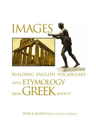 Képek Building English Vocabulary with Etymology from Greek Book IV - Images Building English Vocabulary with Etymology from Greek Book IV