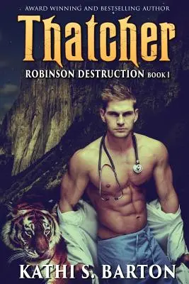 Thatcher: Robinson Destruction - Paranormális tigrisváltó romantika - Thatcher: Robinson Destruction - Paranormal Tiger Shifter Romance