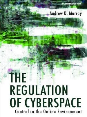 A kibertér szabályozása: Ellenőrzés az online környezetben - The Regulation of Cyberspace: Control in the Online Environment