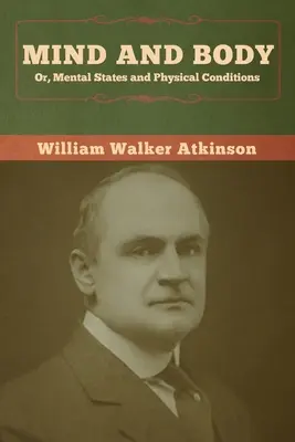 Elme és test; avagy mentális állapotok és fizikai állapotok - Mind and Body; or, Mental States and Physical Conditions