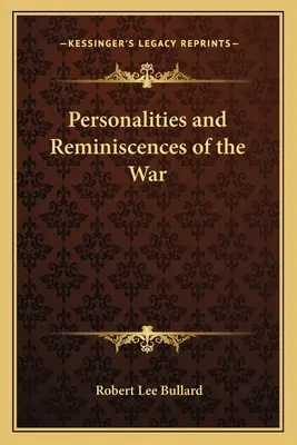 A háború személyiségei és emlékei - Personalities and Reminiscences of the War