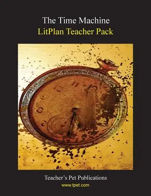 Litplan tanári csomag: Az időgép - Litplan Teacher Pack: The Time Machine
