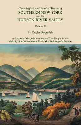 Dél-New York és a Hudson folyó völgyének genealógiai és családtörténete. három kötetben. II. kötet - Genealogical and Family History of Southern New York and the Hudson River Valley. in Three Volumes. Volume II