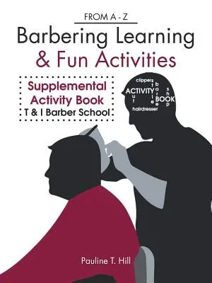 Borbélykodás tanulási és szórakoztató tevékenységek: A-tól Z-ig - Barbering Learning & Fun Activities: From a - Z