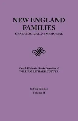 New England Families. Genealógiai és emlékkönyv. 1913-as kiadás. négy kötetben. II. kötet - New England Families. Genealogical and Memorial. 1913 Edition. in Four Volumes. Volume II