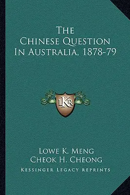 A kínai kérdés Ausztráliában, 1878-79 - The Chinese Question In Australia, 1878-79