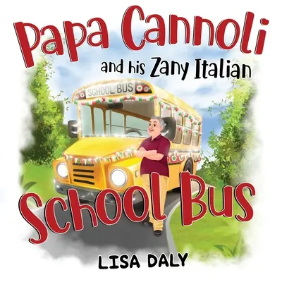 Papa Cannoli és az ő bolondos olasz iskolabusza - Papa Cannoli and his Zany Italian School Bus