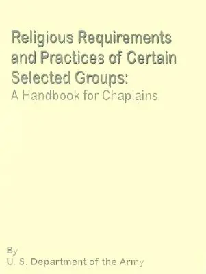 Vallási követelmények és gyakorlatok: A Handbook for Chaplains - Religious Requirements and Practices: A Handbook for Chaplains