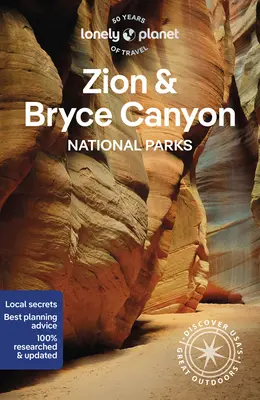 Lonely Planet Utah nemzeti parkjai 6: Zion, Bryce Canyon, Arches, Canyonlands és Capitol Reef - Lonely Planet Utah's National Parks 6: Zion, Bryce Canyon, Arches, Canyonlands & Capitol Reef