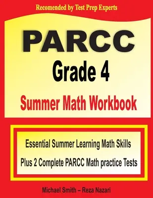 PARCC Grade 4 Summer Math Workbook: Essential Summer Learning Math Skills plus Two Complete PARCC Math Practice Tests (Alapvető nyári matematikai készségek tanulása plusz két teljes PARCC matematikai gyakorló teszt) - PARCC Grade 4 Summer Math Workbook: Essential Summer Learning Math Skills plus Two Complete PARCC Math Practice Tests