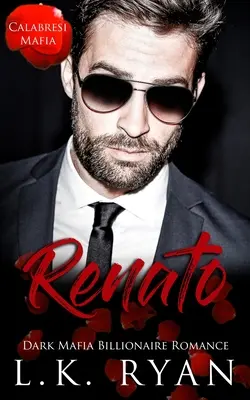 Renato: A gyűlöletből szerelembe gyűlölködők Kényelmi házassága Sötét maffia milliárdos románc - Renato: A Hate to love Marriage of Convenience Dark Mafia Billionaire Romance