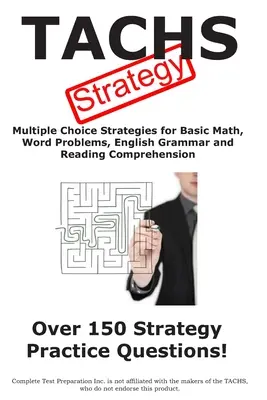 TACHS stratégia: Győztes többszörös választási stratégiák a TACHS vizsgához - TACHS Strategy: Winning multiple choice strategies for the TACHS exam