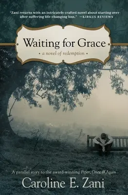 A kegyelemre várva: regény a megváltásról - Waiting for Grace: a novel of redemption