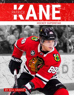 Patrick Kane: Hoki szupersztár - Patrick Kane: Hockey Superstar