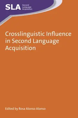 Crosslinguistic Influence in Second Language Acquisition (Keresztnyelvi befolyás a második nyelv elsajátításában) - Crosslinguistic Influence in Second Language Acquisition