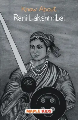 Ismerd meg Rani Lakshmibai-t - Know About Rani Lakshmibai