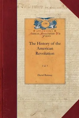 Az amerikai forradalom története, 1. kötet: 1. kötet - History of the American Revolution Vol 1: Vol. 1