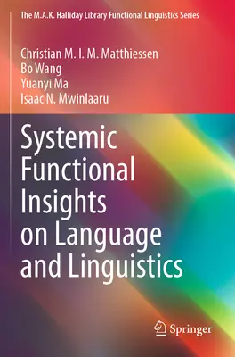 A nyelv és a nyelvészet rendszerszintű funkcionális meglátásai - Systemic Functional Insights on Language and Linguistics