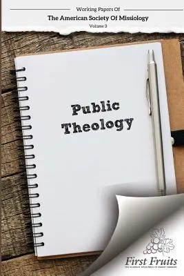 Az Amerikai Missziológiai Társaság 3. kötete: Közéleti teológia - American Society of Missiology Volume 3: Public Theology