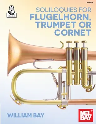 Szólamok szárnykürtre, trombitára vagy kornettre - Soliloquies for Flugelhorn, Trumpet or Cornet